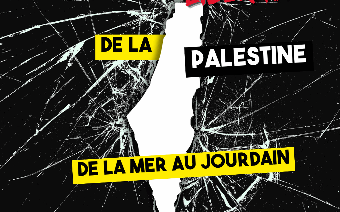 Pour la libération de la Palestine, de la mer au Jourdain